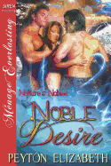 Noble Desire [Nature's Nobles 1] (Siren Publishing Menage Everlasting)