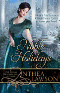 Noble Holidays: Four Sweet Victorian Christmas Novellas