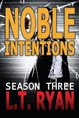 Noble Intentions: Season Three - Ryan, L T