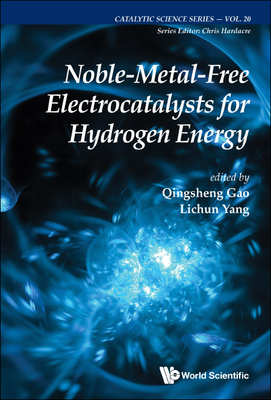 Noble-Metal-Free Electrocatalysts for Hydrogen Energy - Gao, Qingsheng (Editor), and Yang, Lichun (Editor)
