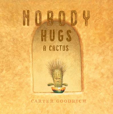 Nobody Hugs a Cactus - 