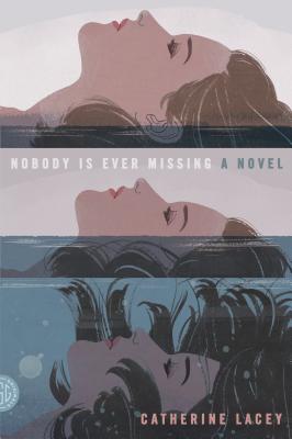 Nobody Is Ever Missing - Lacey, Catherine