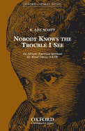 Nobody Knows the Trouble I See: Vocal Score