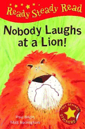 Nobody Laughts at a Lion!