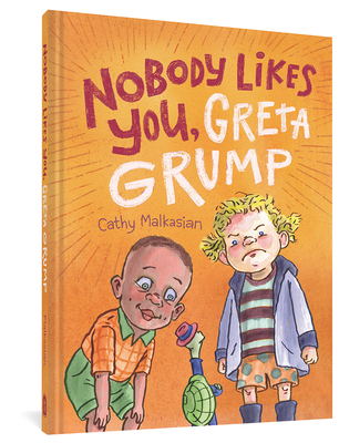 Nobody Likes You, Greta Grump - Malkasian, Cathy