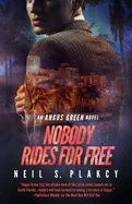 Nobody Rides for Free: An Angus Green Novel