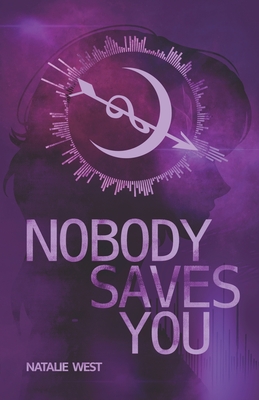 Nobody Saves You - West, Natalie