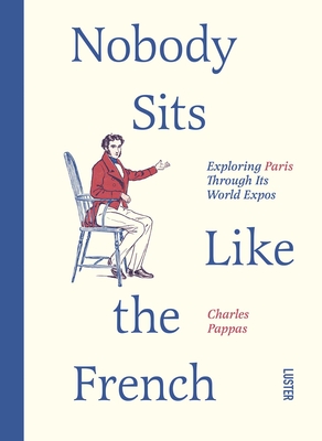 Nobody Sits Like the French - Pappas, Charles