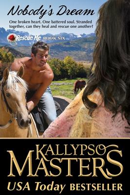 Nobody's Dream: Rescue Me Saga, Book 6 - Masters, Kallypso