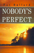 Nobody's Perfect - Ballard, Pat