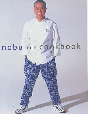 Nobu: The Cookbook - Matsuhisa, Nobuyuki, and Watanabe, Fumihiko (Photographer)