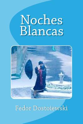 Noches Blancas - Saguez, Edinson (Editor), and Dostoiewski, Fedor