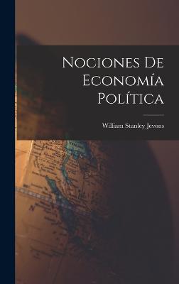 Nociones De Economa Poltica - Jevons, William Stanley