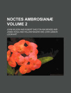 Noctes Ambrosianae Volume 2