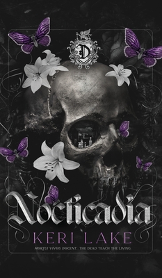 Nocticadia: A Dark Academia Gothic Romance - Lake, Keri, and Belfield, Julie (Editor)