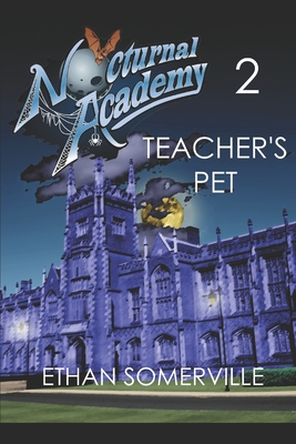 Nocturnal Academy 2 - Teacher's Pet - Somerville, Ethan