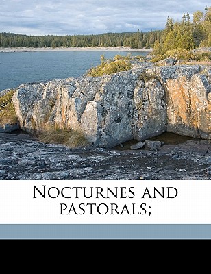 Nocturnes and Pastorals; - Miall, Bernard
