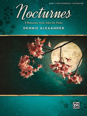 Nocturnes, Bk 1: 8 Romantic-Style Solos for Piano - Alexander, Dennis, PhD, Dsc (Composer)