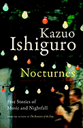 Nocturnes: Five Stories of Music and Nightfall - Ishiguro, Kazuo