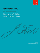 Nocturnes & Other Short Piano Pieces: Including Nocturne in a