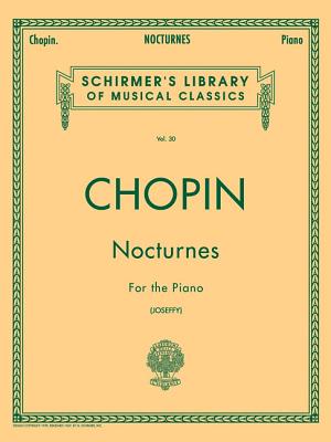 Nocturnes: Schirmer Library of Classics Volume 30 Piano Solo - Chopin, Frederic (Composer), and Joseffy, Rafael (Editor)