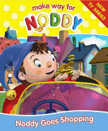 Noddy Goes Shopping: Complete & Unabridged