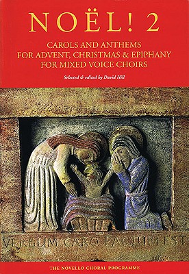 Noel! 2: Carols and Anthems for Advent, Christmas & Epiphany - Hal Leonard Corp (Creator), and Hill, David (Editor)