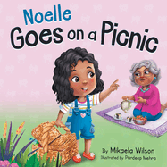 Noelle Goes on a Picnic: A Children's Book About Enjoying a Special Day with Grandma (Picture Books for Kids, Toddlers, Preschoolers, Kindergarteners, Elementary)