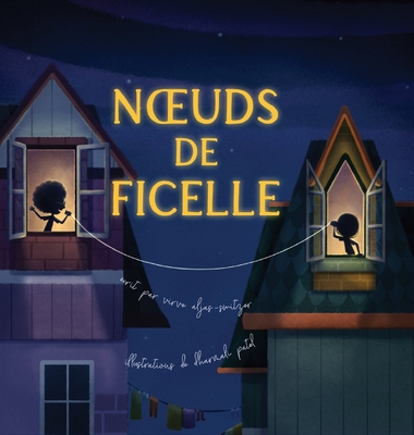 Noeuds de ficelle - Aljas-Switzer, Virve, and Patel, Dharmali (Illustrator)