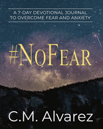 #NoFear: How to Overcome Fear, Worry, and Anxiety