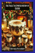 Nog Tales: The Spirited History of Eggnog