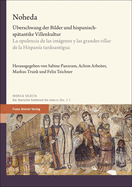 Noheda: Uberschwang Der Bilder Und Hispanisch-Spatantike Villenkultur / La Opulencia de Las Imagenes Y Las Grandes 'Villae' de la Hispania Tardoantigua