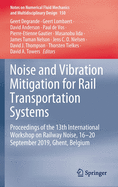 Noise and Vibration Mitigation for Rail Transportation Systems: Proceedings of the 13th International Workshop on Railway Noise, 16-20 September 2019, Ghent, Belgium