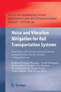 Noise and Vibration Mitigation for Rail Transportation Systems: Proceedings of the 9th International Workshop on Railway Noise, Munich, Germany, 4 - 8 September 2007 - Schulte-Werning, Burkhard (Editor), and Thompson, David, Professor (Editor), and Gautier, Pierre-Etienne (Editor)