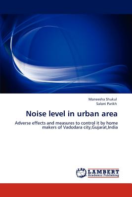 Noise level in urban area - Shukul, Maneesha, and Parikh, Saloni