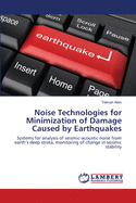 Noise Technologies for Minimization of Damage Caused by Earthquakes