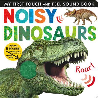 Noisy Dinosaurs: Includes Six Sounds! - Litton, Jonathan, and Tiger Tales (Compiled by)
