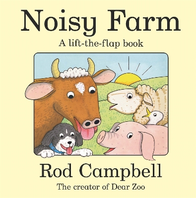 Noisy Farm: A lift-the-flap book - Campbell, Rod