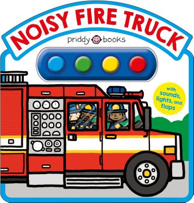 Noisy Fire Truck Sound Book: With Sounds, Lights, and Flaps - Priddy, Roger