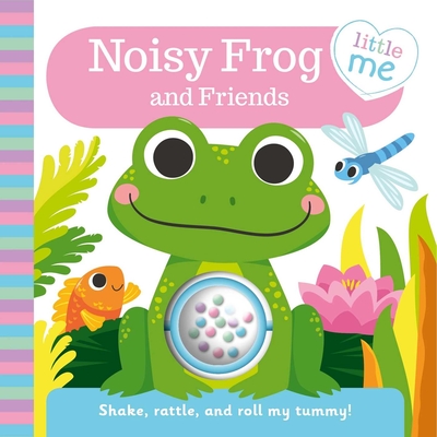 Noisy Frog and Friends: Roller Rattle Book - Igloobooks