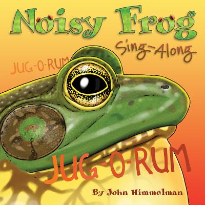 Noisy Frog Sing-Along - Himmelman, John