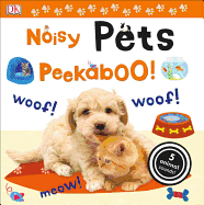 Noisy Pets Peekaboo!: 5 Animal Sounds!