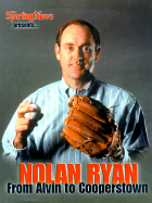 Nolan Ryan: From Alvin to Cooperstown - Sporting News (Editor)