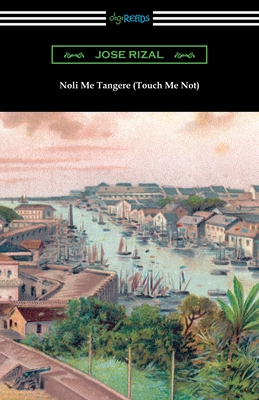 Noli Me Tangere (Touch Me Not) - Rizal, Jose, and Derbyshire, Charles (Translated by)