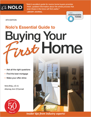 Nolo's Essential Guide to Buying Your First Home - Bray, Ilona, and O'Connell, Ann
