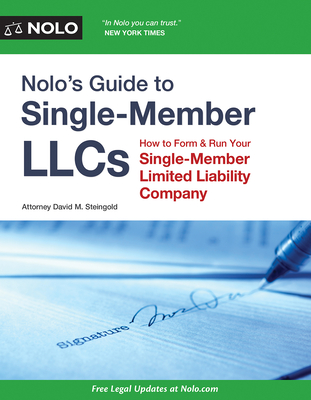 Nolo's Guide to Single-Member LLCs: How to Form & Run Your Single-Member Limited Liability Company - Steingold, David M, Attorney