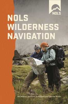 Nols Wilderness Navigation - Trantham, Gene, and Wells, Darran
