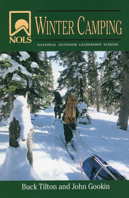 Nols Winter Camping - Gookin, John, and Tilton, Buck