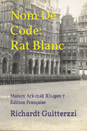 Nom De Code: Rat Blanc: Maison Arkonak Rhugen 7 ?dition Fran?aise