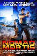 Nomad Mortis: A Kurtherian Gambit Series